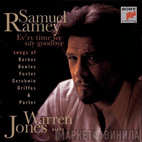 Samuel Ramey, Warren Jones  - Ev'ry Time We Say Goodbye: Songs of Barber, Bowles, Foster, Gershwin, Griffes & Porter