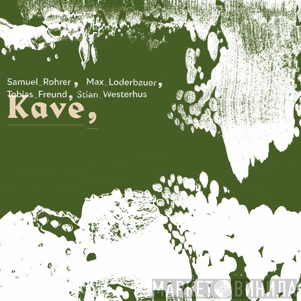 Samuel Rohrer, Max Loderbauer, Stian Westerhus, Tobias Freund  - KAVE