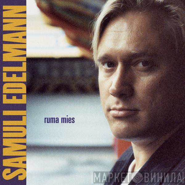 Samuli Edelmann  - Ruma Mies