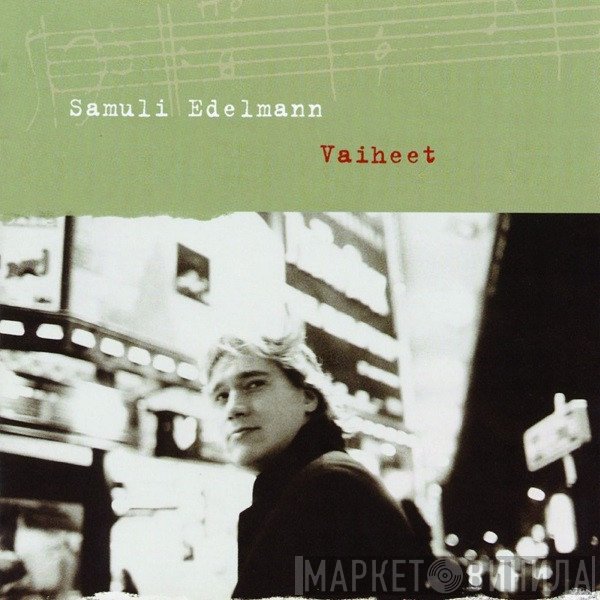 Samuli Edelmann  - Vaiheet