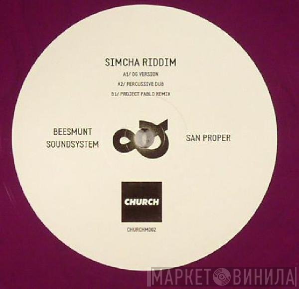 San Proper, Beesmunt Soundsystem - Simcha Riddim