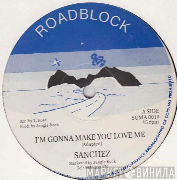 Sanchez - I'm Gonna Make You Love Me
