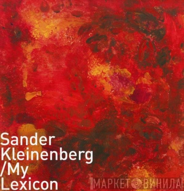 Sander Kleinenberg  - My Lexicon / Storm / Rumble