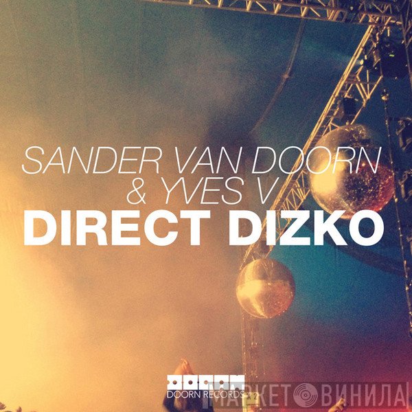 Sander van Doorn & Yves V  - Direct Dizko
