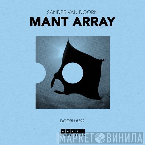 Sander van Doorn  - Mant Array