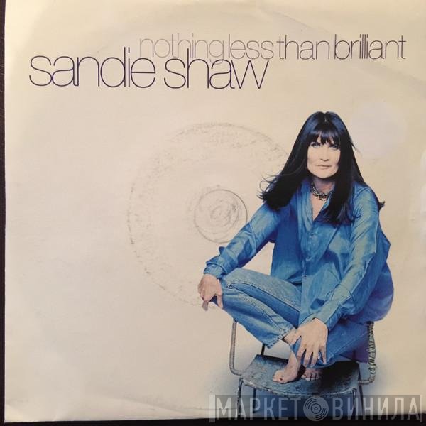 Sandie Shaw - Nothing Less Than Brilliant