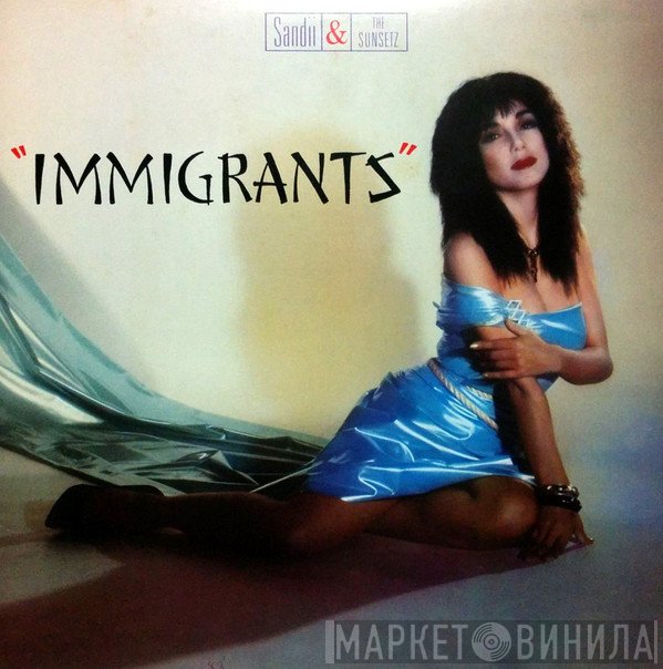 Sandii & The Sunsetz  - Immigrants