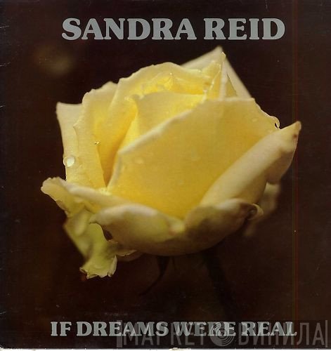 Sandra Reid - If Dreams Were Real