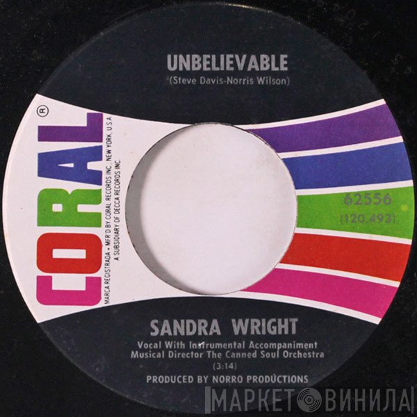 Sandra Wright - Unbelievable / Love Me, Love Me