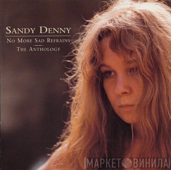 Sandy Denny - No More Sad Refrains - The Anthology