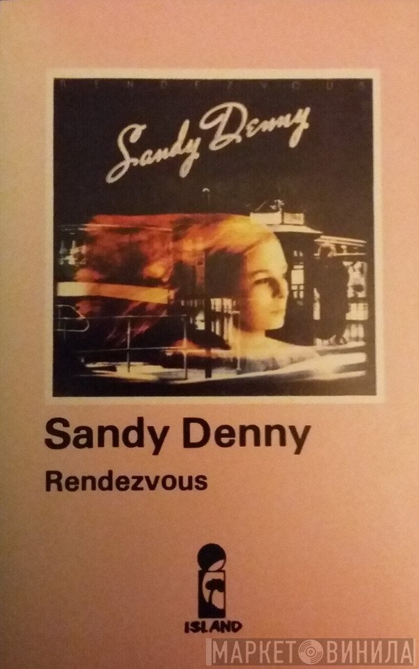 Sandy Denny  - Rendezvous