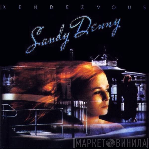 Sandy Denny  - Rendezvous
