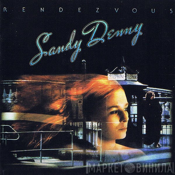 Sandy Denny  - Rendezvous