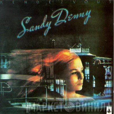 Sandy Denny  - Rendezvous