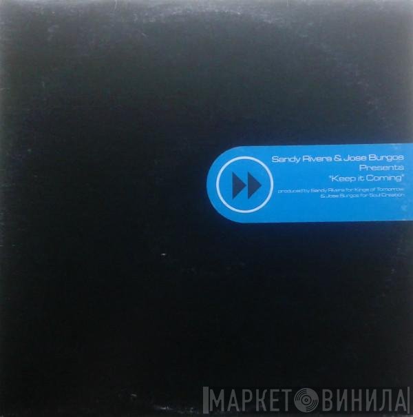 Sandy Rivera &amp; Jose Burgos - Keep It Coming