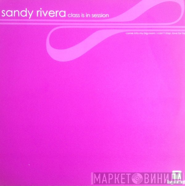 Sandy Rivera  - Class Is In Session