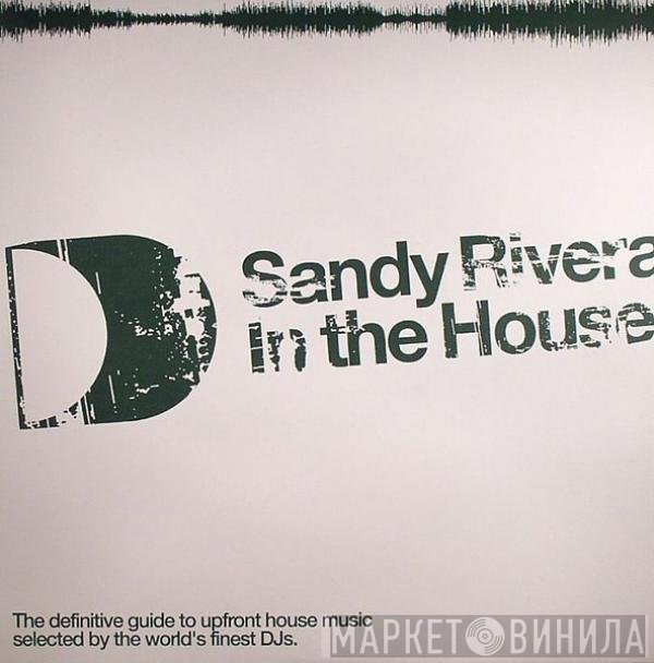 Sandy Rivera - In The House