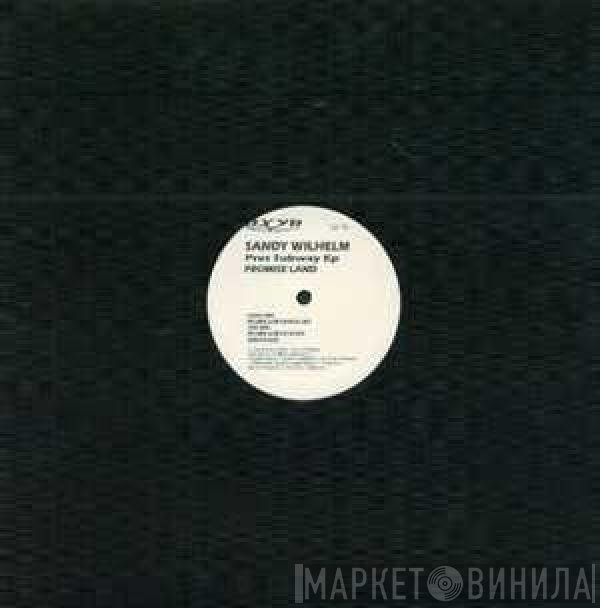 Sandy Wilhelm, Subway EP - Promise Land