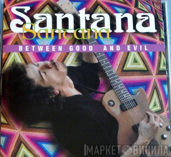 Santana  - Between Good And Evil