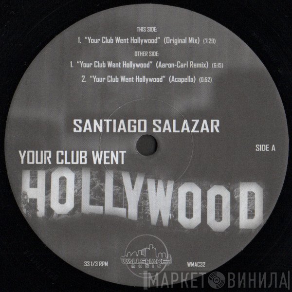 Santiago Salazar - Your Club Went Hollywood