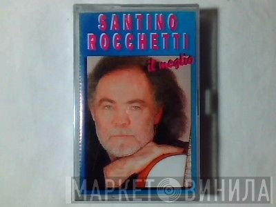 Santino Rocchetti  - Il Meglio