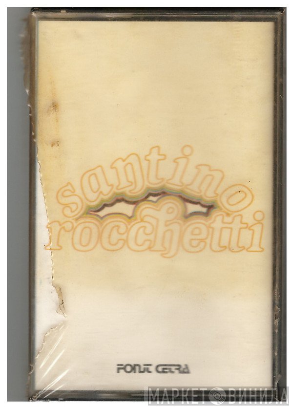 Santino Rocchetti  - Santino Rocchetti