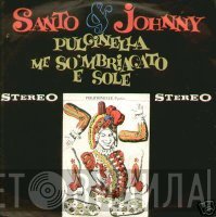Santo & Johnny - Pulcinella / Me So' Mbriacato E Sole