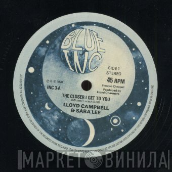 Sara Lee , Lloyd Campbell  - The Closer I Get To You