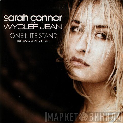 Sarah Connor Feat. Wyclef Jean  - One Nite Stand (Of Wolves And Sheep)