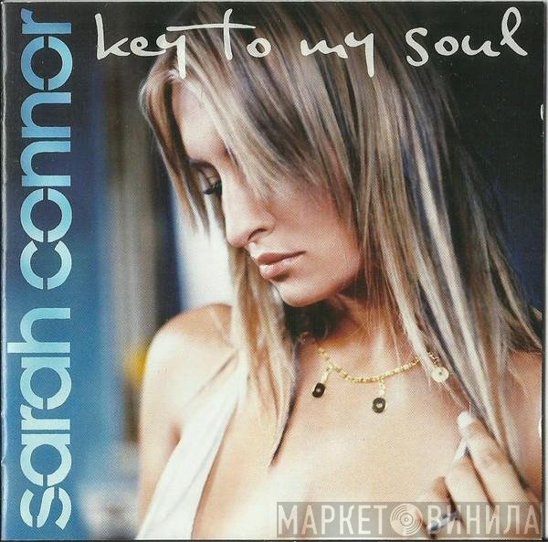 Sarah Connor  - Key To My Soul