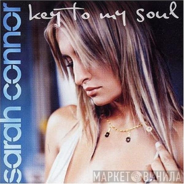 Sarah Connor  - Key To My Soul