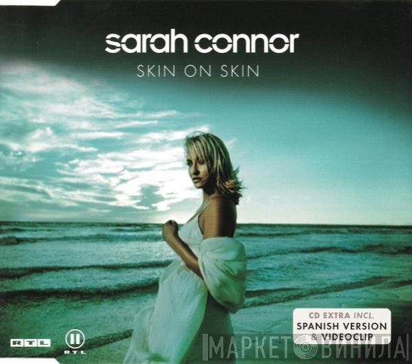 Sarah Connor  - Skin On Skin