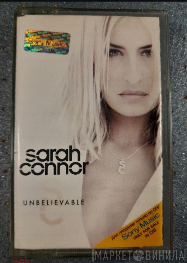 Sarah Connor  - Unbelievable
