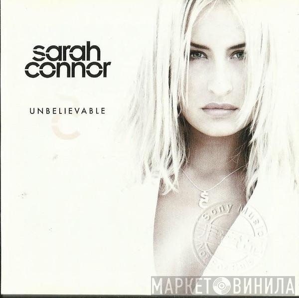 Sarah Connor  - Unbelievable