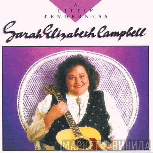 Sarah Elizabeth Campbell - A Little Tenderness