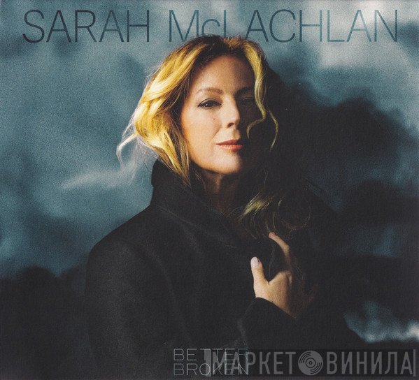 Sarah McLachlan - Better Broken