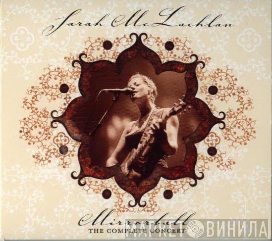 Sarah McLachlan  - Mirrorball: The Complete Concert