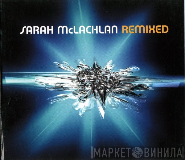 Sarah McLachlan  - Remixed