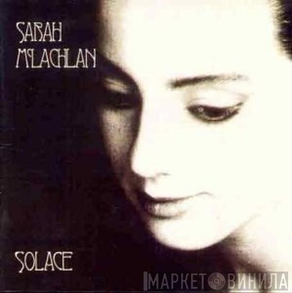 Sarah McLachlan  - Solace