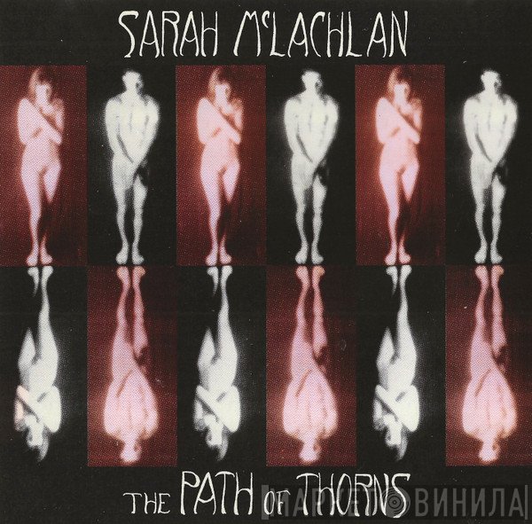 Sarah McLachlan - The Path Of Thorns (Terms)