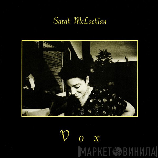Sarah McLachlan  - Vox