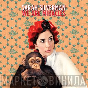 Sarah Silverman - We Are Miracles