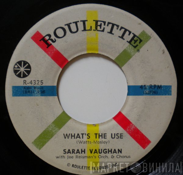 Sarah Vaughan, Joe Reisman And His Orchestra And Chorus - What's The Use / True Believer