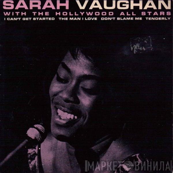 Sarah Vaughan, The Hollywood All Stars - I Can't Get Started / The Man I Love / Tenderly / Don't Blame Me