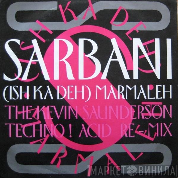 Sarbani - (Ish Ka Deh) Marmaleh (The Kevin Saunderson Techno ! Acid Re-Mix)