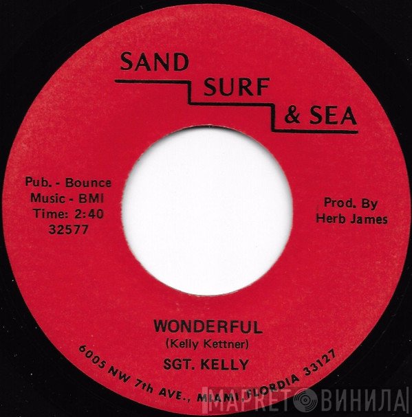 Sargent Kelly - Wonderful / You Made Me Do It