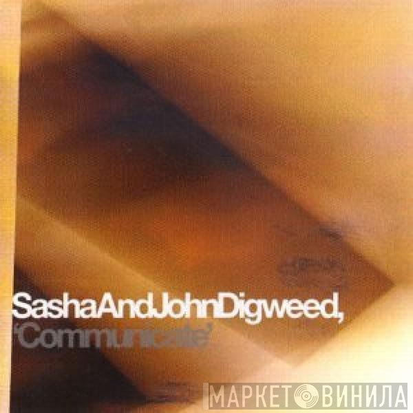 Sasha & John Digweed  - Communicate