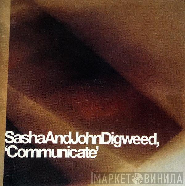 Sasha & John Digweed  - Communicate