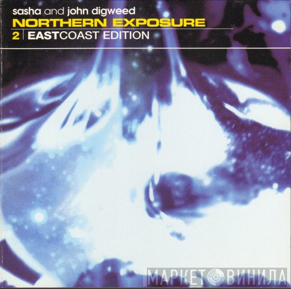 Sasha & John Digweed - Northern Exposure 2 (East Coast Edition)