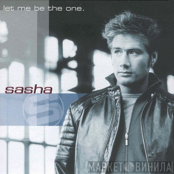 Sasha   - Let Me Be The One